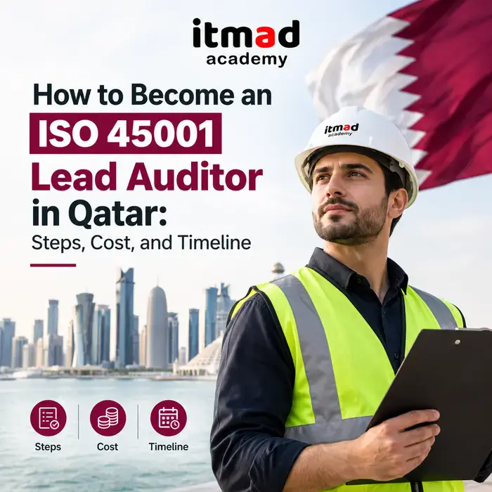 How to Become an ISO 45001 Lead Auditor in Qatar: Steps, Cost, and Timeline