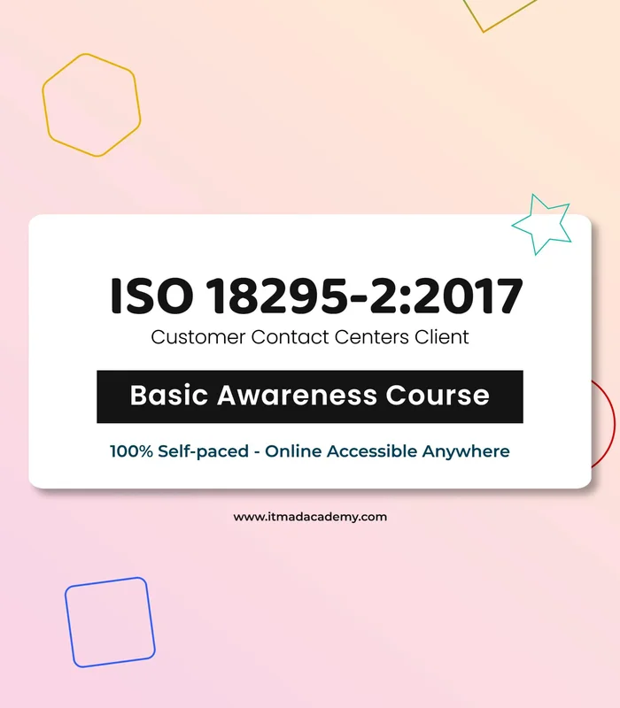 ISO 18295-1:2017 Customer Contact Centers Management System – Foundation Training Course