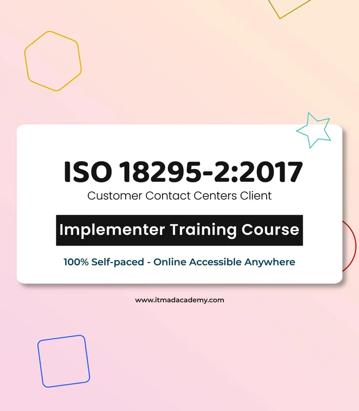 ISO 18295-1:2017 Customer Contact Centers Management System – Implementer Training Course