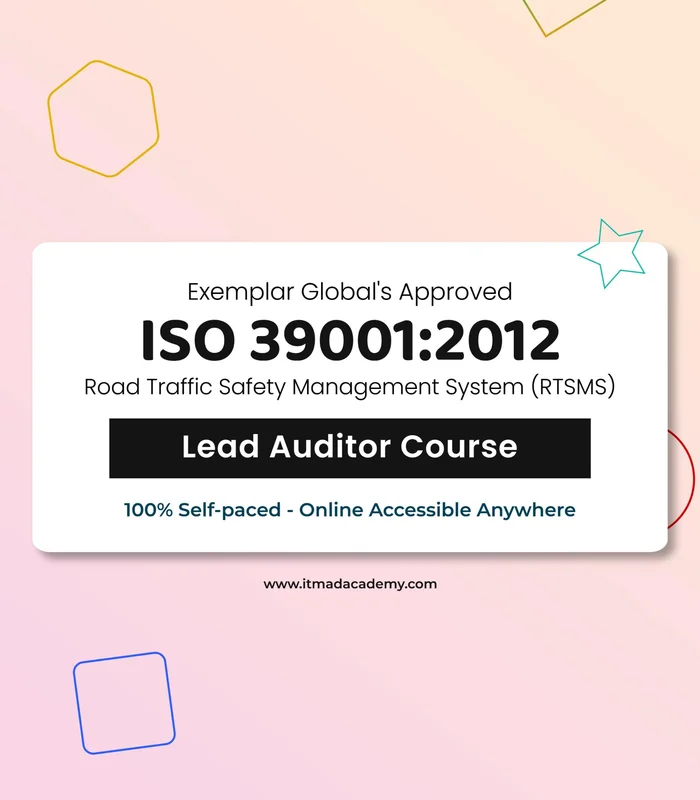 ISO 39001:2012 Road Traffic Safety Management System – Lead Auditor Training Course