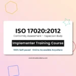 Get Certified Online ISO 17020 Conformity Assessment Inspection bodies Implementer Training Course