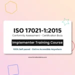 Get Certified online ISO 17021-1 Conformity Assessment certification bodies Implementer Training Course