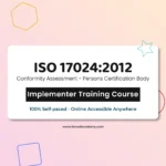 get certified online ISO 17024 conformity assessment persons certification bodies Implementer Training Course