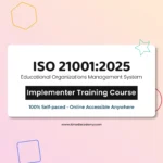 Get certified online ISO 21001 Educational Organizations Management System Implementer Training Course