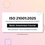 Get certified online ISO 21001 Educational Organizations Management System Foundation Training Course Basic Awareness