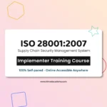 Get Certified Online ISO 28001 Supply chain Security Management System Implementer Training Course